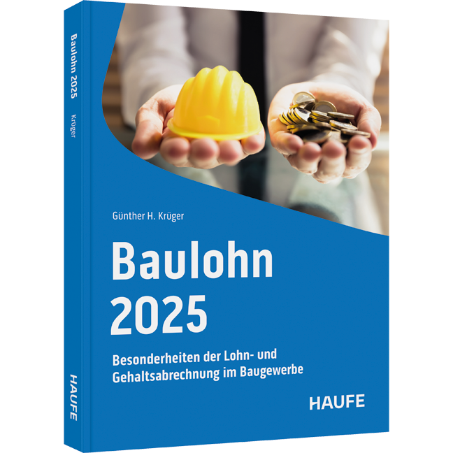 Baulohn 2025 - Besonderheiten der Lohn- und Gehaltsabrechnung im Baugewerbe