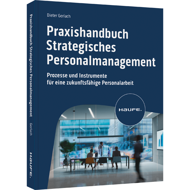 Praxishandbuch Strategisches Personalmanagement - Prozesse und Instrumente für eine zukunftsfähige Personalarbeit