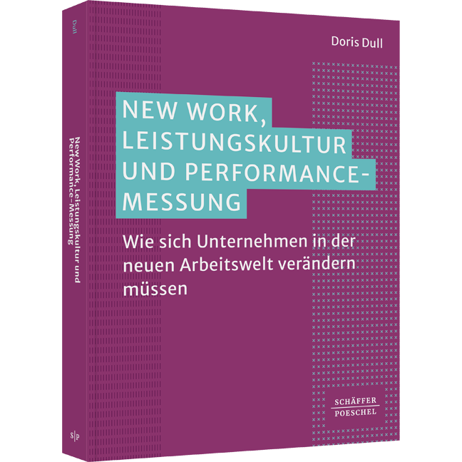 New Work, Leistungskultur und Performance-Messung - Wie sich Unternehmen in der neuen Arbeitswelt verändern müssen​