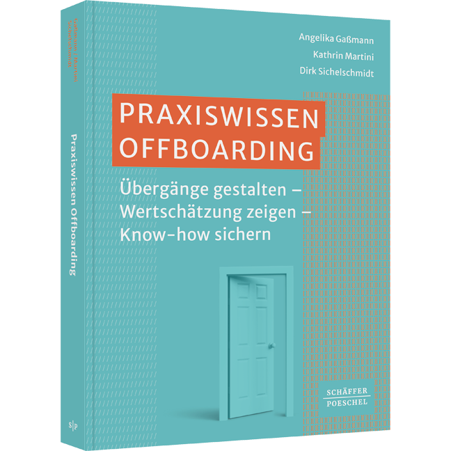 Praxiswissen Offboarding - Übergänge gestalten – Wertschätzung zeigen – Know-how sichern