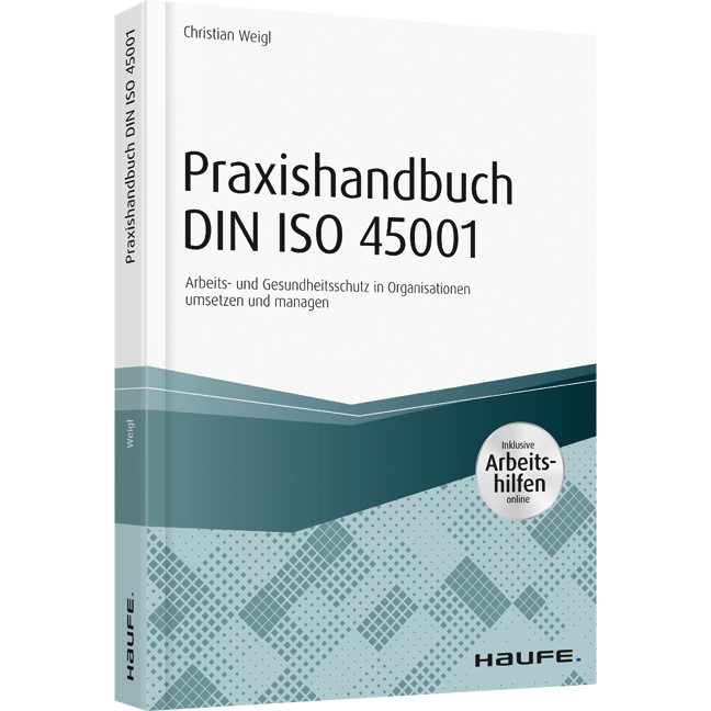 Praxishandbuch DIN ISO 45001 - inkl. Arbeitshilfen online - Arbeits- und Gesundheitsschutz in Organisationen umsetzen und managen