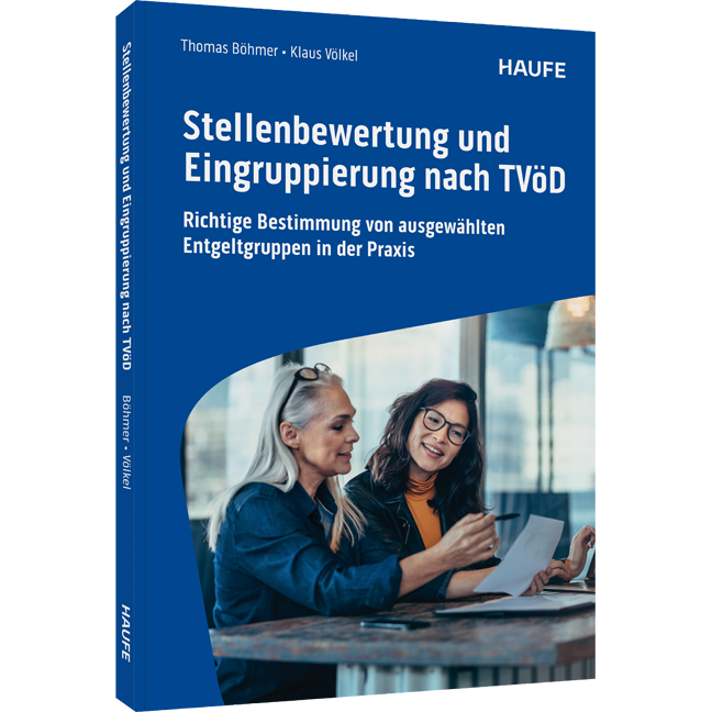 Stellenbewertung und Eingruppierung nach TVöD -  Richtige Bestimmung von ausgewählten Entgeltgruppen in der Praxis