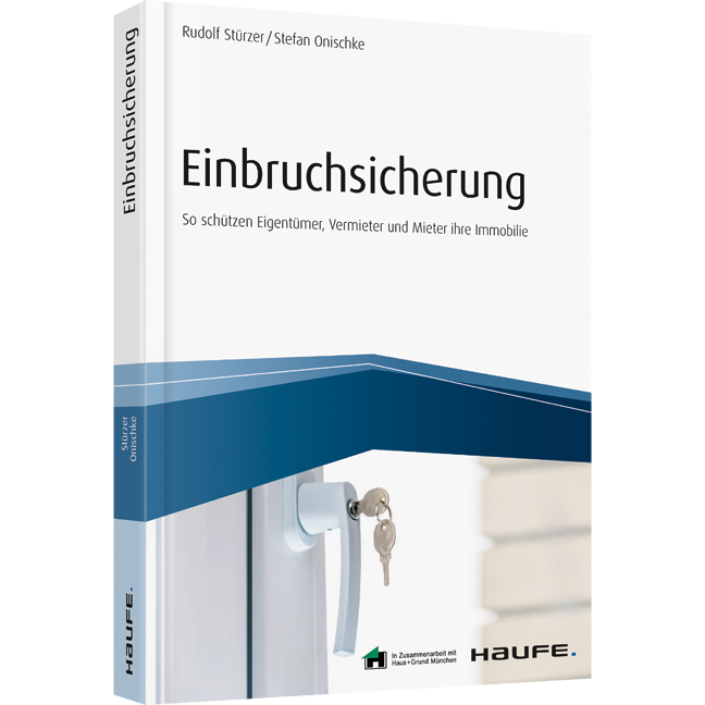 Einbruchsicherung - So schützen Eigentümer, Vermieter und Mieter ihre Immobilie