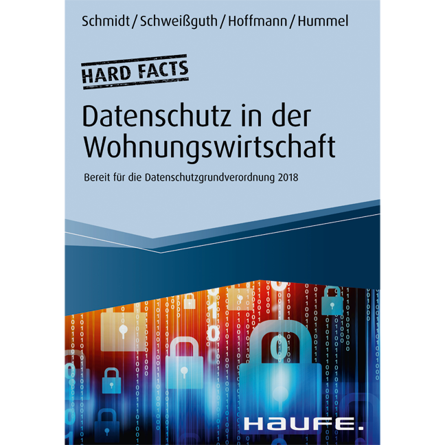 Hard facts Datenschutz in der Wohnungswirtschaft - Bereit für die Datenschutzgrundverordnung 2018