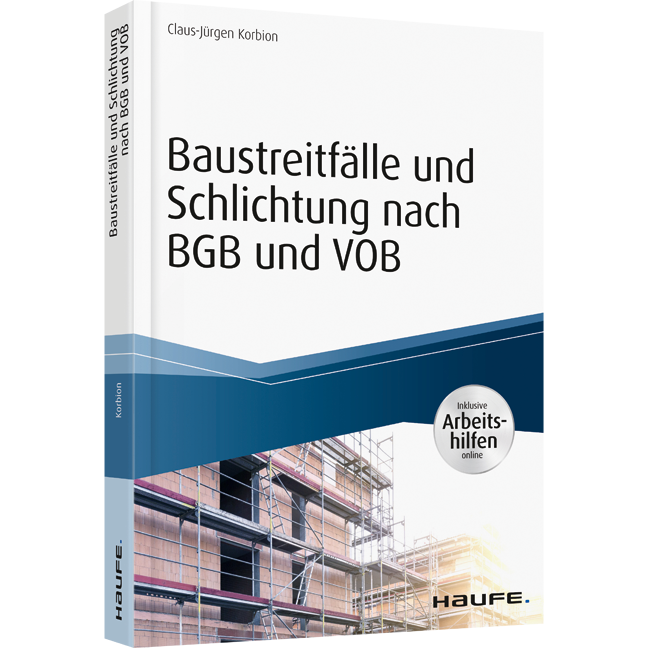 Baustreitfälle und Schlichtung nach BGB und VOB - inkl. Arbeitshilfen online