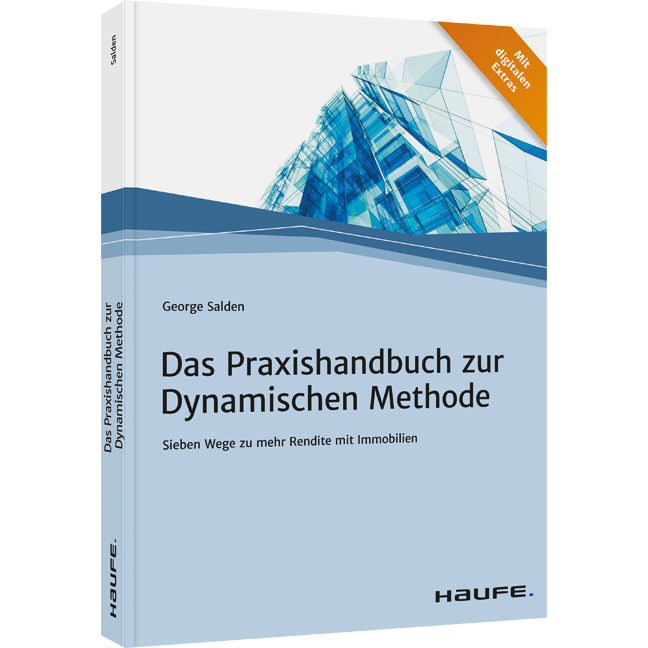 Das Praxishandbuch zur Dynamischen Methode - Sieben Wege zu mehr Rendite mit Immobilien
