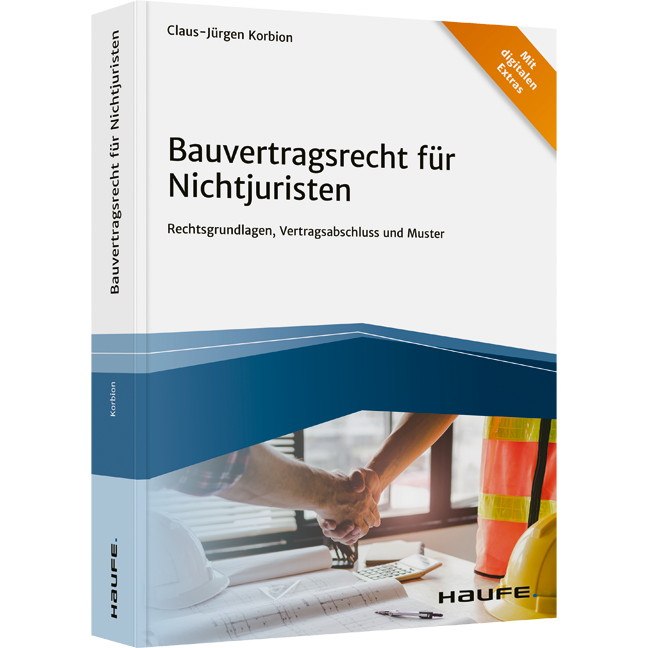 Bauvertragsrecht für Nichtjuristen - Rechtsgrundlagen, Vertragsabschluss und Muster