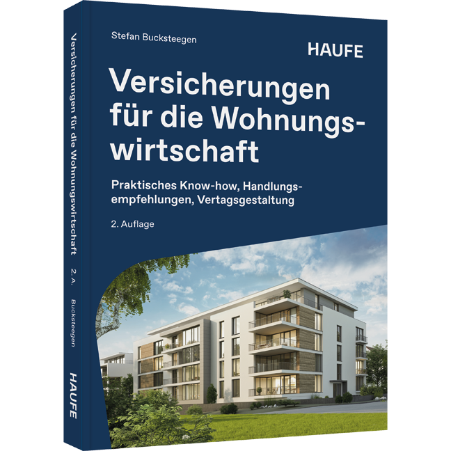 Versicherungen für die Wohnungswirtschaft - Praktisches Know-how, Handlungsempfehlungen, Vertragsgestaltung
