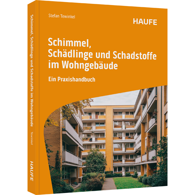 Schimmel, Schädlinge und Schadstoffe im Wohngebäude - Ein Praxishandbuch