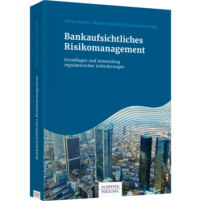 Bankaufsichtliches Risikomanagement - Grundlagen und Anwendung regulatorischer Anforderungen
