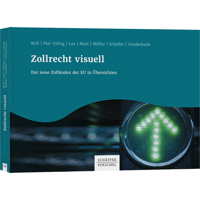 Zollrecht visuell - Der neue Zollkodex der EU in Übersichten