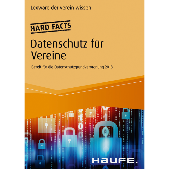 Hard facts Datenschutz für Vereine - Rechtssicher handeln in der Vereinspraxis