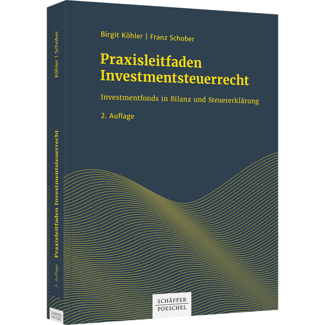 Praxisleitfaden Investmentsteuerrecht - Investmentfonds in Bilanz und Steuererklärung