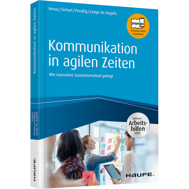 Kommunikation in agilen Zeiten - inkl. Arbeitshilfen online - Wie innovative Zusammenarbeit gelingt