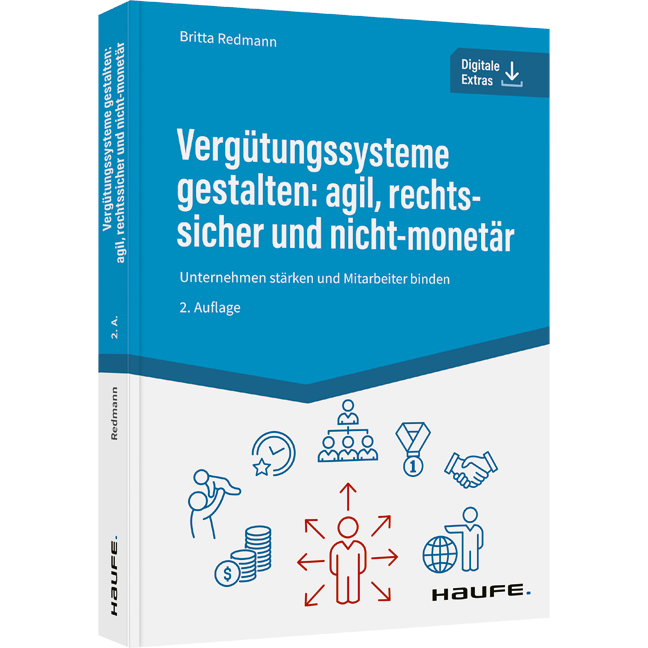 Vergütungssysteme gestalten: agil, rechtssicher und nicht-monetär - Unternehmen stärken und Mitarbeiter binden