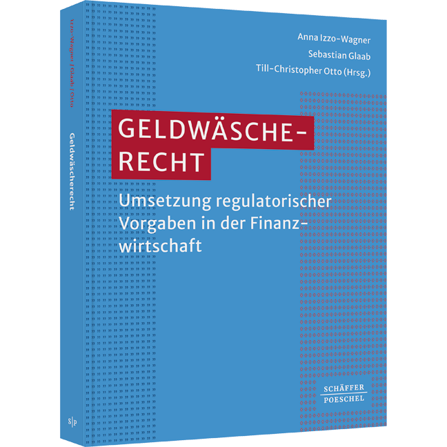 Geldwäscherecht - Umsetzung regulatorischer Vorgaben in der Finanzwirtschaft​