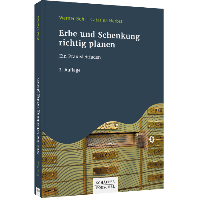 Erbe und Schenkung richtig planen - Ein Praxisleitfaden