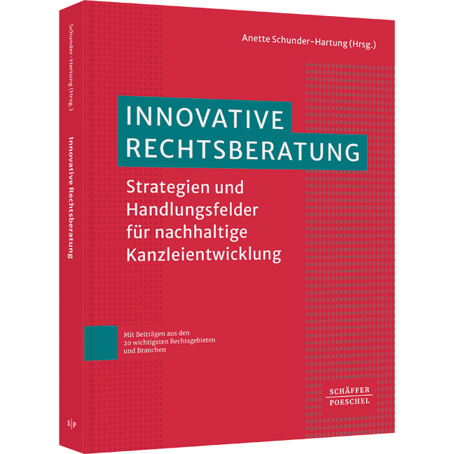 Innovative Rechtsberatung - Strategien und Handlungsfelder für nachhaltige Kanzleientwicklung