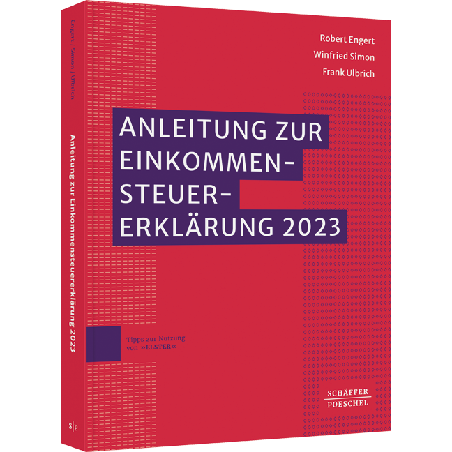 Anleitung zur Einkommensteuererklärung 2023 - Mit amtlichen Vordrucken und Einkommensteuertabelle // Ausführungen zu Grundsatzfragen und Steuerersparnismöglichkeiten // Hinweise auf Rechtsänderungen 2024