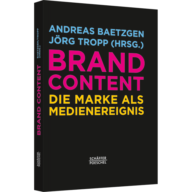 Brand Content - Die Marke als Medienereignis