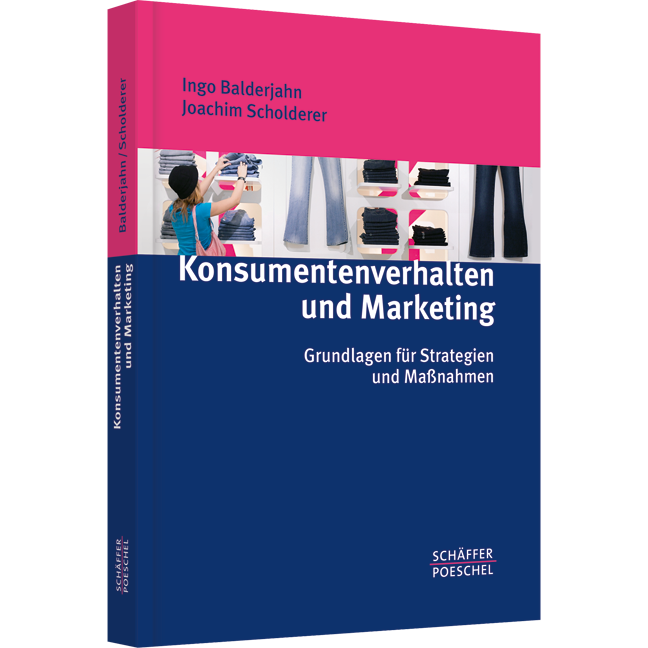 Konsumentenverhalten und Marketing - Grundlagen für Strategien und Maßnahmen