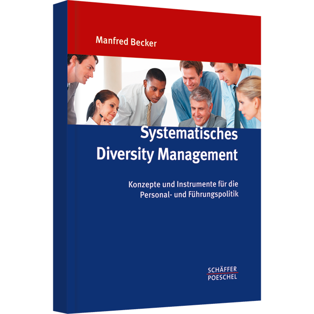 Systematisches Diversity Management - Konzepte und Instrumente für die Personal- und Führungspolitik