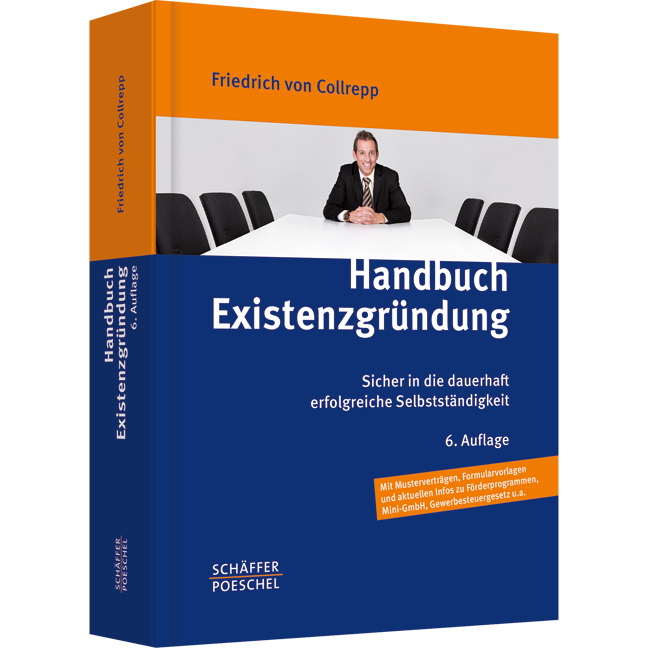 Handbuch Existenzgründung - Sicher in die dauerhaft erfolgreiche Selbstständigkeit