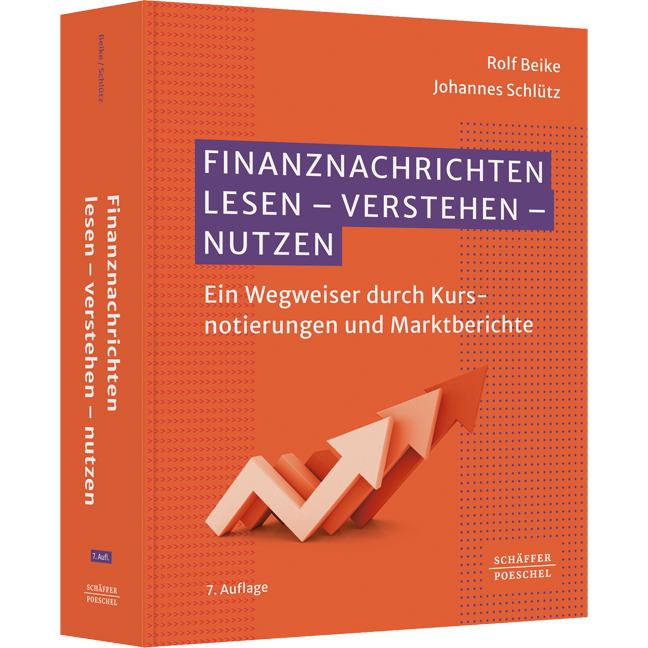 Finanznachrichten lesen - verstehen - nutzen - Ein Wegweiser durch Kursnotierungen und Marktberichte. Wirtschaftsbestseller, der die Finanzmarktentwicklung & das Kapitalmarktgeschehen praxisnah darstellt