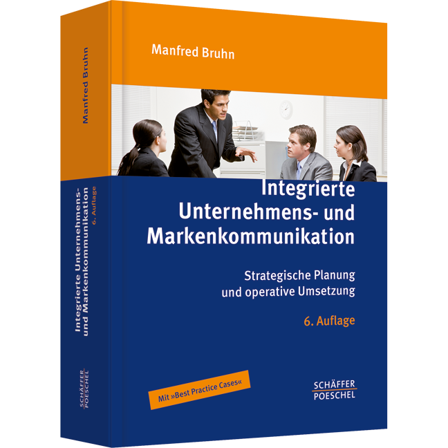 Integrierte Unternehmens- und Markenkommunikation - Strategische Planung und operative Umsetzung