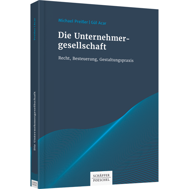 Die Unternehmergesellschaft - Recht, Besteuerung, Gestaltungspraxis