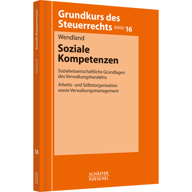 Soziale Kompetenzen - Sozialwissenschaftliche Grundlagen des Verwaltungshandelns, Arbeits- und Selbstorganisation sowie Verwaltungsmanagement