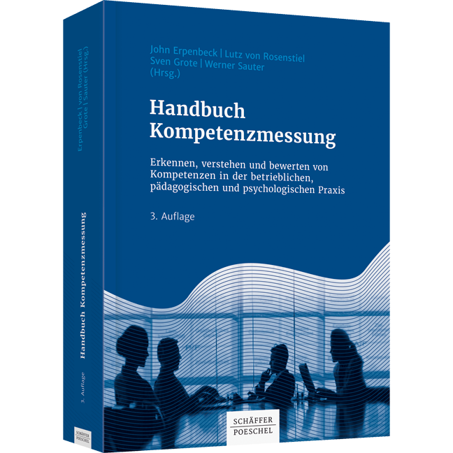 Handbuch Kompetenzmessung - Erkennen, verstehen und bewerten von Kompetenzen in der betrieblichen, pädagogischen und psychologischen Praxis