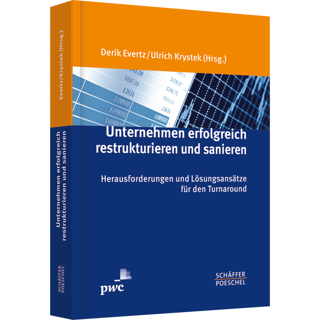Unternehmen erfolgreich restrukturieren und sanieren - Herausforderungen und Lösungsansätze für den Turnaround