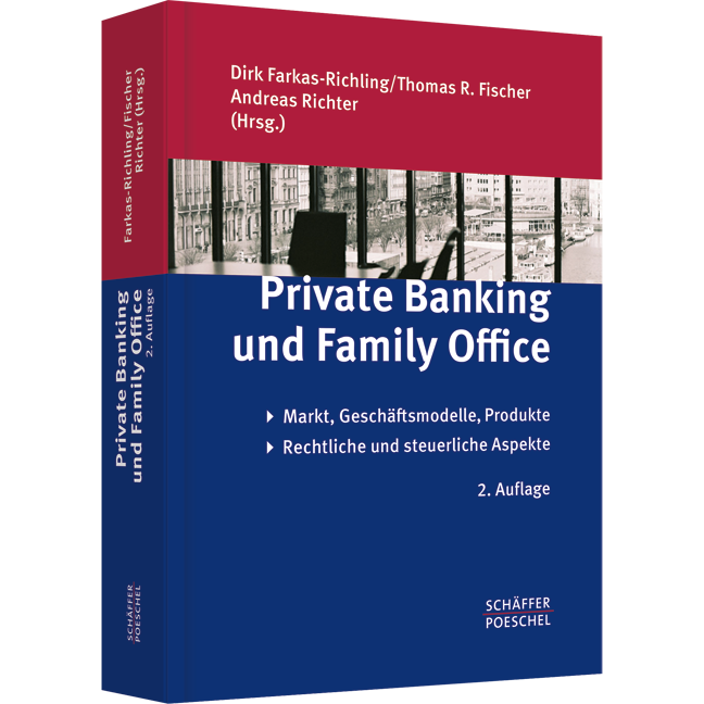 Private Banking und Family Office - Markt, Geschäftsmodelle, Produkte, rechtliche und steuerliche Aspekte