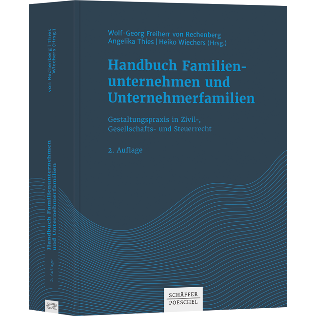 Handbuch Familienunternehmen und Unternehmerfamilien - Gestaltungspraxis in Zivil-, Gesellschafts- und Steuerrecht