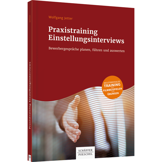 Praxistraining Einstellungsinterviews - Bewerbergespräche planen, führen und auswerten