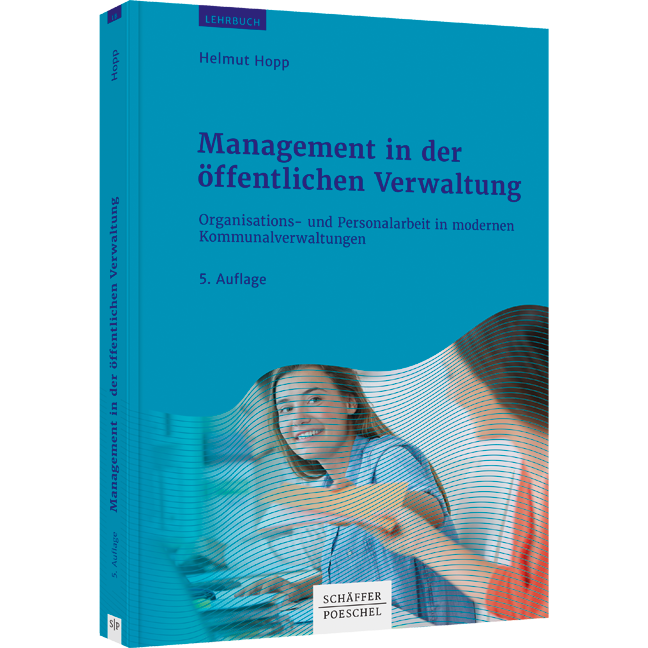 Management in der öffentlichen Verwaltung - Organisations- und Personalarbeit in modernen Kommunalverwaltungen