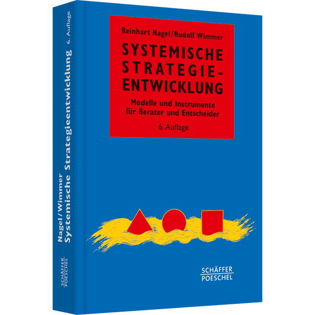 Systemische Strategieentwicklung - Modelle und Instrumente für Berater und Entscheider