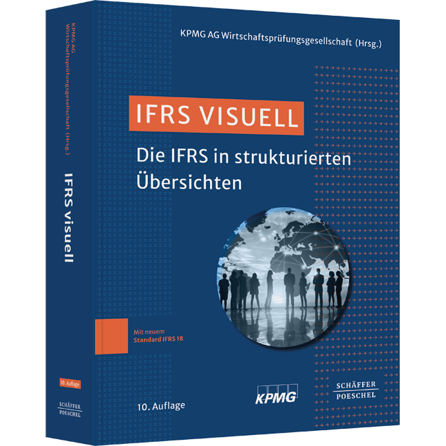 IFRS visuell - Die IFRS in strukturierten Übersichten. Mit u.a. den grundlegenden Änderungen durch den neuen Rechnungslegungsstandard IFRS 18 sowie punktuellen Änderungen zum IFRS 9 und IFRS 19