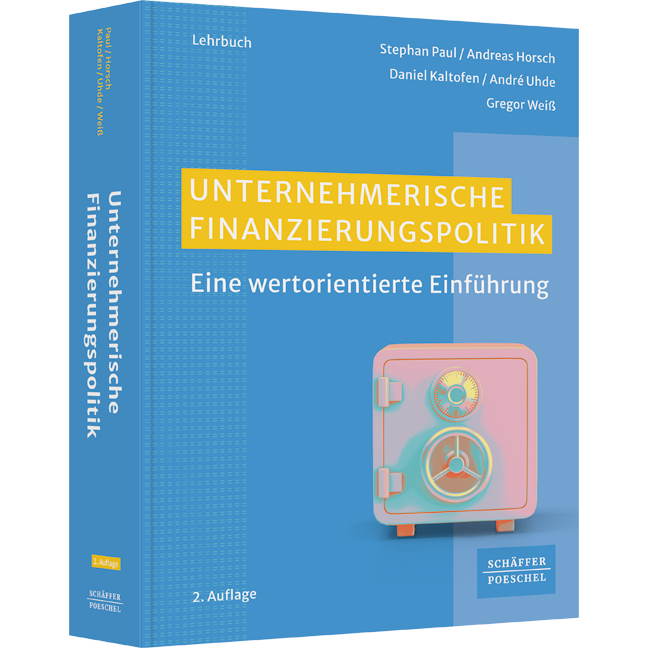 Unternehmerische Finanzierungspolitik - Eine wertorientierte Einführung