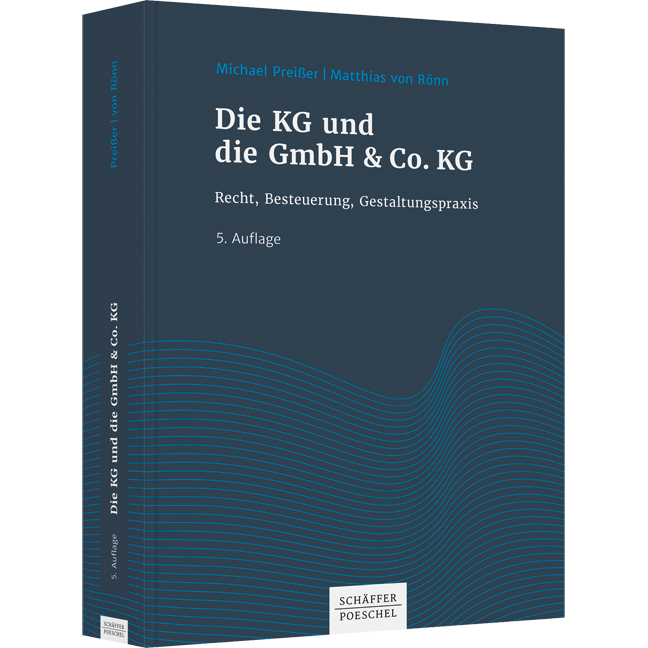 Die KG und die GmbH & Co. KG - Recht, Besteuerung, Gestaltungspraxis