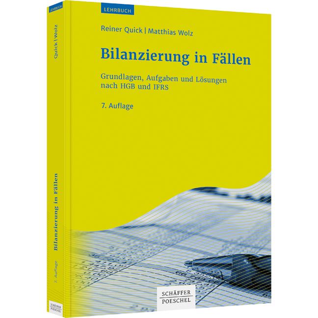 Bilanzierung in Fällen - Grundlagen, Aufgaben und Lösungen nach HGB und IFRS