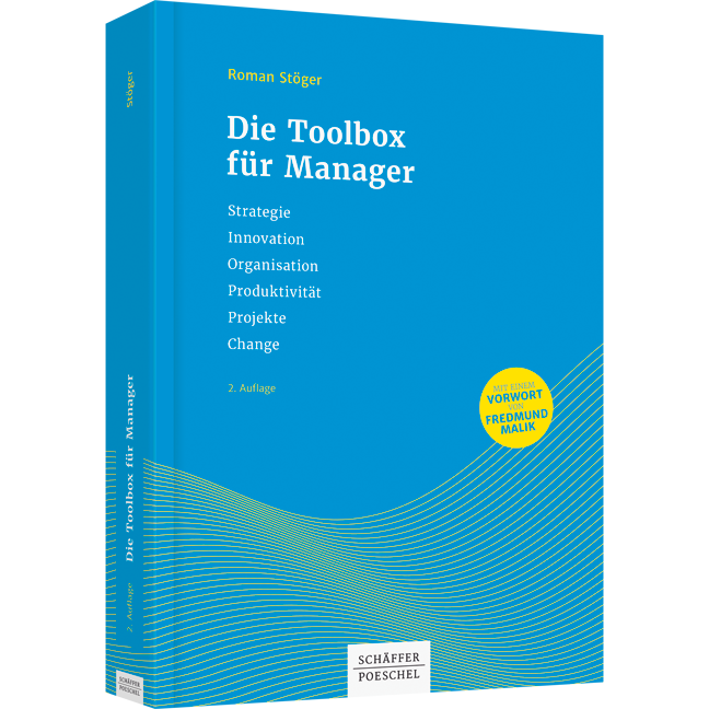 Die Toolbox für Manager - Strategie, Innovation, Organisation, Produktivität, Projekte, Change