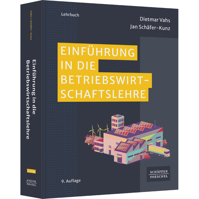Einführung in die Betriebswirtschaftslehre - Lehrbuch für das BWL-Studium, das die wichtigsten Grundlagen praxisnah vermittelt. Mit Online-Materialien zur optimalen Prüfungsvorbereitung