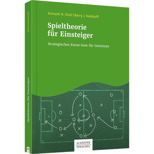 Spieltheorie für Einsteiger - Strategisches Know-how für Gewinner