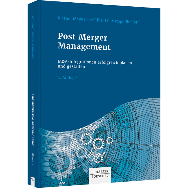 Post Merger Management - M&A-Integrationen erfolgreich planen und gestalten