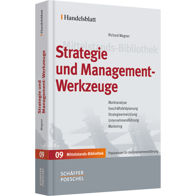 Strategie und Management-Werkzeuge - Marktanalyse, Geschäftsfeldplanung, Strategieentwicklung, Unternehmensführung, Marketing