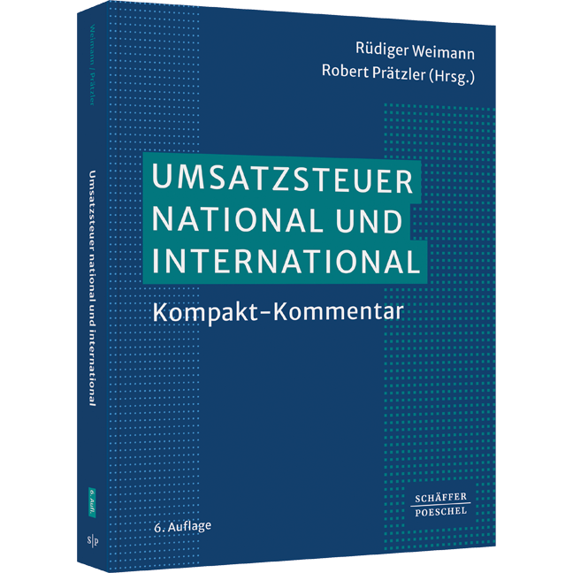 Umsatzsteuer national und international - Kompakt-Kommentar. Klare Antworten auf alle wichtigen Umsatzsteuerfragen unter Berücksichtigung der aktuellen Entwicklungen im Umsatzsteuerrecht
