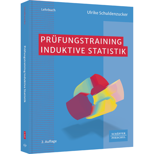 Prüfungstraining Induktive Statistik - Klausur- und Prüfungsvorbereitung Wirtschaftsmathematik