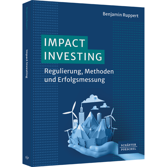 Impact Investing - Regulierung, Methoden und Erfolgsmessung